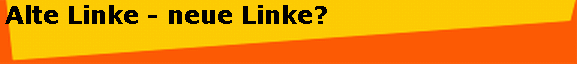 Alte Linke - neue Linke?