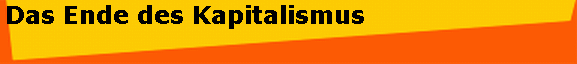 Das Ende des Kapitalismus