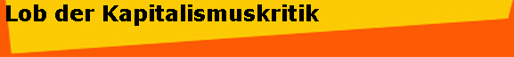 Lob der Kapitalismuskritik